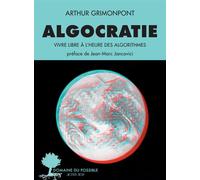 Algocratie Vivre libre à l'heure des algorithmes - Arthur Grimonpont - Actes sud - broché - Essai