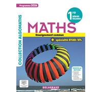 Algomaths Mathématiques 1re Tronc Commun + Spécialité (2026) - Manuel élève - Mahdia Aït Khelifa - Delagrave - relié - Scolaire / Universitaire
