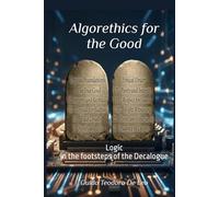 Algorethics for the Good: Logic in the footsteps of the Decalogue