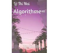 Algorithme∞: Etes-vous prêts à vivre les cinquantes prochaines années dans ce monde ?