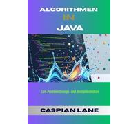 ALGORITHMEN IN JAVA: Live-Problemlösungs- und Designtechniken