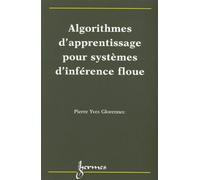 Algorithmes d'apprentissage pour systèmes d'inférence floue - Glorennec - Hermes Science Publications - broché - Manuel