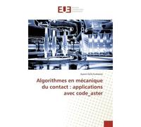 Algorithmes En Mécanique Du Contact : Applications Avec Code_Aster - Ayaovi DZIFA KUDAWOO - Universitaires Europeennes - broché - Livre