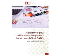 Algorithmes pour l'inférence statistique dans les modèles RCA et GARCH Mohammed Benmoumen (Auteur)