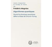 Algorithmes Quantiques - Quand La Physique Quantique Défie La Thèse De Church-Turing
