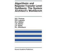 Algorithmic And Register-Transfer Level Synthesis: The System Architect's Workbench
