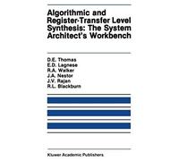 Algorithmic And Register-Transfer Level Synthesis: The System Architect's Workbench