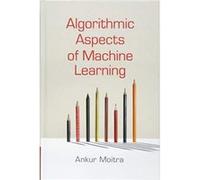 Algorithmic Aspects of Machine Learning - [Version Originale] Inconnu (Auteur)