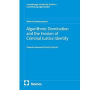 Algorithmic Domination and the Erosion of Criminal Justice Identity: Towards Automated Social Control?