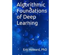 Algorithmic Foundations of Deep Learning
