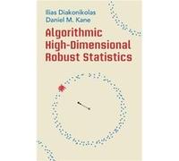 Algorithmic HighDimensional Robust Statistics by Kane & Daniel M. University of California & San Diego Kane Daniel M. University of California San Diego (Auteur)