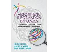 Algorithmic Information Dynamics by Tegner & Jesper King Abdullah University of Science and Technology & Saudi Arabia Tegner Jesper King Abdullah University of Science and Technology Saudi Arabia (Aut