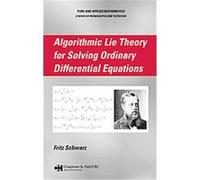 Algorithmic Lie Theory for Solving Ordinary Differential Eqautions, Pure and Applied Mathematics Series Fritz Schwarz (Auteur)