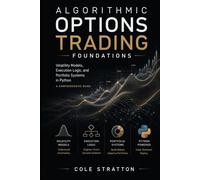 Algorithmic Options Trading Foundations: Volatility Models, Execution Logic, and Portfolio Systems in Python