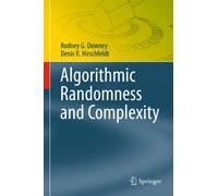 Algorithmic Randomness and Complexity – Springer Verlag