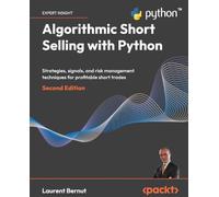 Algorithmic Short Selling with Python: Strategies, signals, and risk management techniques for profitable short trades