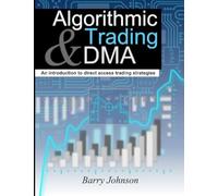 Algorithmic Trading and DMA: An introduction to direct access trading strategies