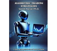 Algorithmic Trading Strategies: A Step-by-Step Guide into the World of Quants