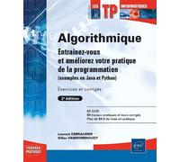 Algorithmique - Entraînez-vous et améliorez votre pratique de la programmation (exemples en Java et Entraînez-vous et améliorez votre pratique de la programmation (exemples en Java et Python) (2e édit