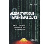 Algorithmique et Mathématiques - Travaux pratiques et applications Scilab - José Ouin - Ellipses - broché - Scolaire / Universitaire