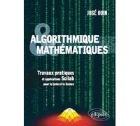 Algorithmique et Mathématiques - Travaux pratiques et applications Scilab pour le Lycée et la Licence
