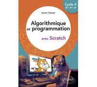 Algorithmique et programmation avec Scratch - Cycle 4 (5e-4e-3e) - Xavier Chanet - Ellipses - broché - Scolaire / Universitaire