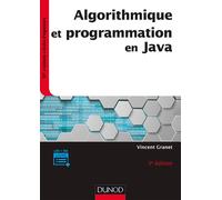 Algorithmique et programmation en Java - 5e éd. - Cours et exercices corrigés Cours et exercices corrigés, 3ème édition - Vincent Granet - Dunod - broché - Scolaire / Universitaire