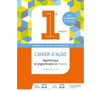 Algorithmique Et Programmation En Python 1re Spécialité - Cahier D'algo (Cahier D'exercices Et Tp)