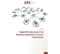 Algorithmique Pour Les Réseaux Bayésiens Et Leurs Extensions