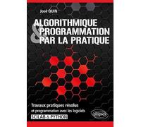 Algorithmique & programmation par la pratique: Travaux pratiques résolus et programmation avec les logiciels Scilab & Python
