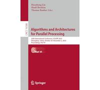 Algorithmes et architectures pour le traitement parallèle – ICA3PP 2025 (Actes, Partie VI)