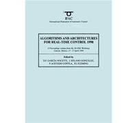 Algorithms and Architectures for RealTime Control 1998 by D. Garcia Belgium) IFAC Workshop on Algorithms and Architectures for Real-Time Control (3rd : 1995 : Ostend (Auteur)