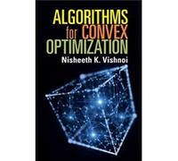 Algorithms for Convex Optimization by Vishnoi & Nisheeth K. Yale University & Connecticut Vishnoi, Nisheeth K. (Yale University, Connecticut) (Auteur)