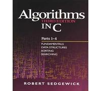 Algorithms in C, Parts 1-4: Fundamentals, Data Structures, Sorting, Searching: Fundamentals, Data Structures, Sorting, Searching (3rd Edition) (Pts. 1-4)