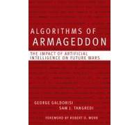 Algorithms of Armageddon: The Impact of Artificial Intelligence on Future Wars