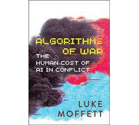 Algorithms of War The Human Cost of AI in Conflict - Luke Moffett - Bristol University Press - ebook (ePub) - Livre