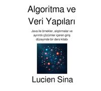Algoritma ve Veri Yapıları: Java ile örnekler, alıştırmalar ve ayrıntılı çözümler içeren giriş düzeyinde bir ders kitabı