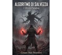 Algoritmo di Salvezza: Risveglio del Sistema: Un romanzo Dark LitRPG
