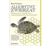 Algorytmy zwierząt. - Eric Cassell (livre en polonais)