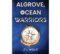 Algrove Ocean Warriors - J L Wolf - Olympia Publishers - Livre en Anglais - Paperback J L WolfJ L Wolf (Auteur)
