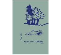 Algue et la sorcière - Pinar Selek - Lisieres Editions Des - broché - Contes / Légendes
