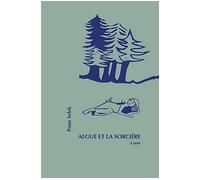 Algue et la sorcière - Pinar Selek - Lisieres Editions Des - broché - Contes / Légendes