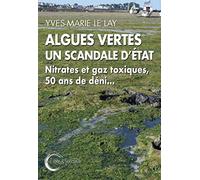 ALGUES VERTES UN SCANDALE D'ETAT: Nitrates et gaz toxiques, 50 ans de déni...
