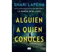 Alguien a quien conoces Someone We Know by Shari Lapena Shari Lapena (Auteur)