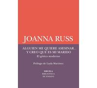Alguien me quiere asesinar... y creo que es mi marido: El gótico moderno