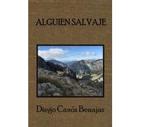 Alguien Salvaje: La Leyenda De El Lobo Gris
