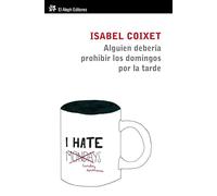 Alguien Tendraia Que Prohibir Los Domingos Por La Tarde