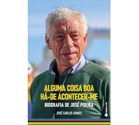 Alguma Coisa Boa Há-De Acontecer-Me-Bio.José Poeira