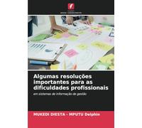 Algumas resoluções importantes para as dificuldades profissionais: em sistemas de informação de gestão