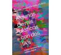 Algunas de mis pláticas con dos IA’s: Conversaciones en la neblina digital